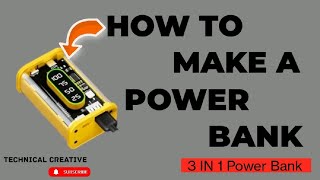 Power Bank kaise Banay DIY  3 IN 1 Power Bank  Technical Creative [upl. by Eirased]