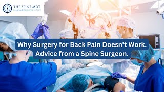 Why Surgery for Back Pain Doesn’t Work Advice from a Spine Surgeon [upl. by Kitty]