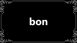 Bon  Meaning and How To Pronounce [upl. by Hterrag]