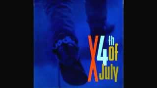 Fourth 4th of July  X LP Version 1987 [upl. by Bradski]