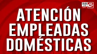 ¿Se confirmaron los aumentos a empleadas domésticas [upl. by Annoyk857]