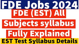 FDE EST All Subjects syllabus Fully Explained  EST Test Syllabus 2024  EST New Syllabus Details [upl. by Emmy310]