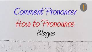 How to Pronounce – Comment Prononcer  Blague Joke [upl. by Cyrillus]