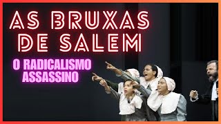 As Bruxas de Salem O radicalismo assassino [upl. by Colette]