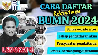 CARA DAFTAR REKRUTMEN BUMN 2024 Untuk SMASederajat D3 D4 S1 amp S2  Cara Daftar Akun [upl. by Ingrim]