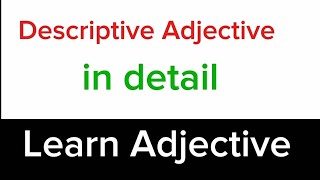 Descriptive Adjectives Explained [upl. by Areis146]