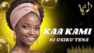 Kaa Nami Ni Usiku Tena  Tenzi Za Rohoni  Daily Vibes Music Mix [upl. by Watkins130]