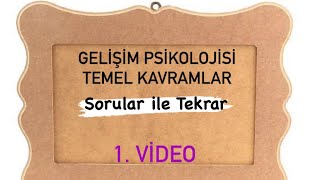 Salih YILDIRIM  1 Video Gelişim Psikolojisi Temel Kavramlar Sorularla Tekrar 2021 [upl. by Deegan738]