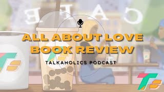 All About Love Book Review [upl. by Jobye]