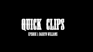 Quick Clips Episode 1 Darryn Williams [upl. by Mariano]