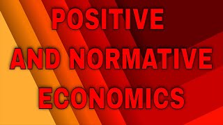 Positive and Normative Economics [upl. by Llenrep]