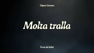 OQUES GRASSES  MOLTA TRALLA [upl. by Airrotal374]