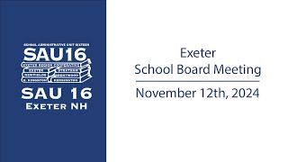 Exeter School Board Meeting 111224 [upl. by Burke558]