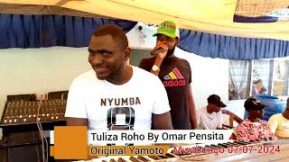 Tuliza Roho By Omar Pensita Original Yamoto [upl. by Zumstein465]