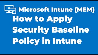 45 How to Apply Security Baseline Policy in Microsoft Intune [upl. by Callahan]