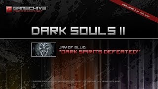 Dark Souls 2 PS3PS4 Gamechive Way of Blue Covenant Pt 22 1000 Dark Spirits DefeatedReward [upl. by Jorey712]