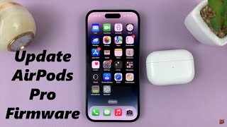 How To Update AirPods Pro Firmware [upl. by Ikram]