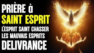 Prière de SAINT ESPRIT 🙏À Lesprit Saint Chasser Les Mauvais Esprits 💫Prière De Délivrance [upl. by Ecnadnac564]