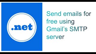 Send emails for free using Gmail SMTP server from net c application [upl. by Flori]