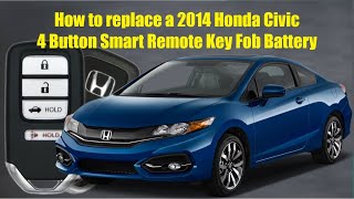 How to replace a 2014 Honda Civic 4 Button Smart Remote Key Fob Battery [upl. by Habas]