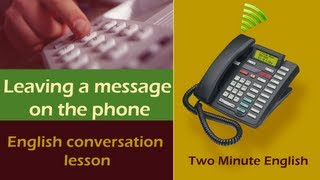 Leaving a message on the phone  English Conversation Tutorials  Telephone English [upl. by Hodgson]