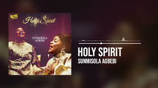 Sunmisola Agbebi  Holy Spirit Official Audio [upl. by Alrac124]