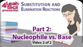 Nucleophile And Base Analysis vid 2 of 2 for Substitution and Elimination Reactions By Leah4sci [upl. by Asiak602]