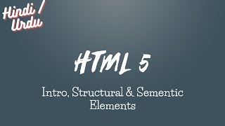 HTML5 Class 01  Intro Heading Paragraph Structural amp Semantic Elements  HindiUrdu [upl. by Newton]