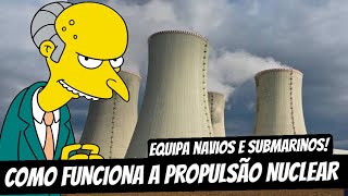 COMO FUNCIONA A PROPULSÃO NUCLEAR [upl. by Aihtyc]