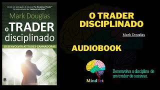 O Trader Disciplinado Mark Douglas Audiobook [upl. by Shandy]