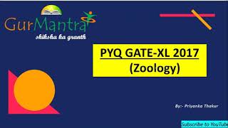 Solved PYQs GATE XL 2017 Zoology  GATE XL  GurMantra [upl. by Carpio931]