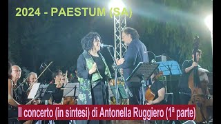 2024  PAESTUM SA  Il Concerto in sintesi di ANTONELLA RUGGIERO 1ª parte [upl. by Nimajnab]