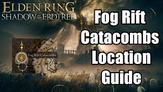 Fog Rift Catacombs Location Guide  Elden Ring Shadow of the Erdtree [upl. by Irbmac]