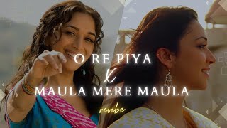 O Re Piya X Maula Mere Maula Mashup  revibe  Viral Insta Reels TikTok Remix  Madhuri Dixit [upl. by Eerdua]