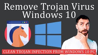 How to Remove Trojan Virus from Windows [upl. by Lidia315]