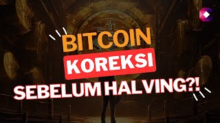 BITCOIN KOREKSI SEBELUM HALVING [upl. by Lepp]