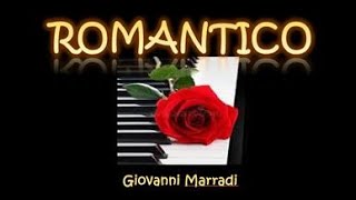 Romantico  Giovanni Marradi 로맨틱한 남자 로맨티코 [upl. by Eppilihp]