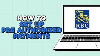 How To Set Up Pre Authorized Payments On RBC Quick Tutorial [upl. by Tavish]