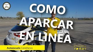 COMO APARCAR en LINEA La autoescuela que va conmigo Ciudad Real [upl. by Rew337]