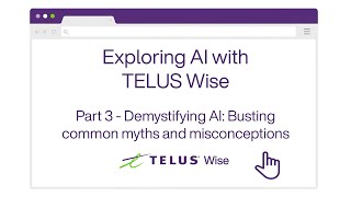 TELUS  Part 3 Demystifying AI Busting common myths and misconceptions [upl. by Beutner712]