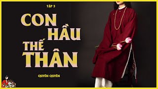 GIA ĐẤU VIỆT NAM CON HẦU THẾ THÂN TẬP 35  Tác giả Quyên Quyên  Kênh Cô Trinh [upl. by Jaymie]