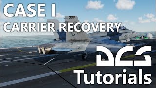 DCS World  FA18  Case I Carrier Recovery Tutorial [upl. by Oicneserc738]