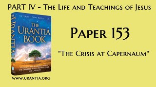 p153  The Crisis at Capernaum The Urantia Book  audiobook [upl. by Deach]