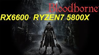 Bloodborne en PC asi corre en una RX6600  Ryzen 7 5800x ShadPS4 Septiembre 2024 [upl. by Greenburg]