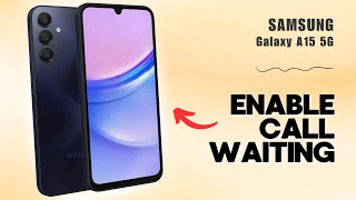 How to EnableDisable Call Waiting on Samsung Galaxy A15 5G  Tips Tricks amp Hidden Features [upl. by Wrigley]