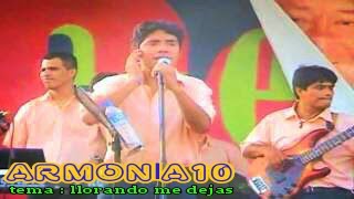 ARMONIA 10  LLORANDO ME DEJAS  EN VIVO PERCY LABAN [upl. by Damas]