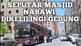 SEPUTAR MASJID NABAWI DIKELILINGI OLEH GEDUNGGEDUNG [upl. by Warfield]