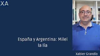 España y Argentina Milei la lía [upl. by Nimajeb520]