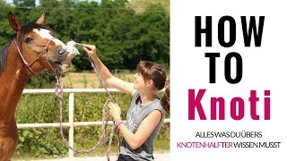 How to Knotenhalfter  mit Knotenanleitung in Zeitlupe und Tricks rund ums Knoti [upl. by Estey]