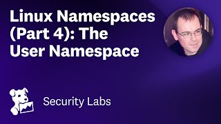 Container Security Fundamentals  Linux Namespaces Part 4 The User Namespace [upl. by Elga]